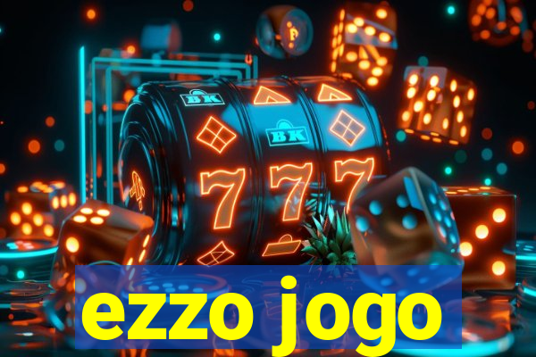 ezzo jogo